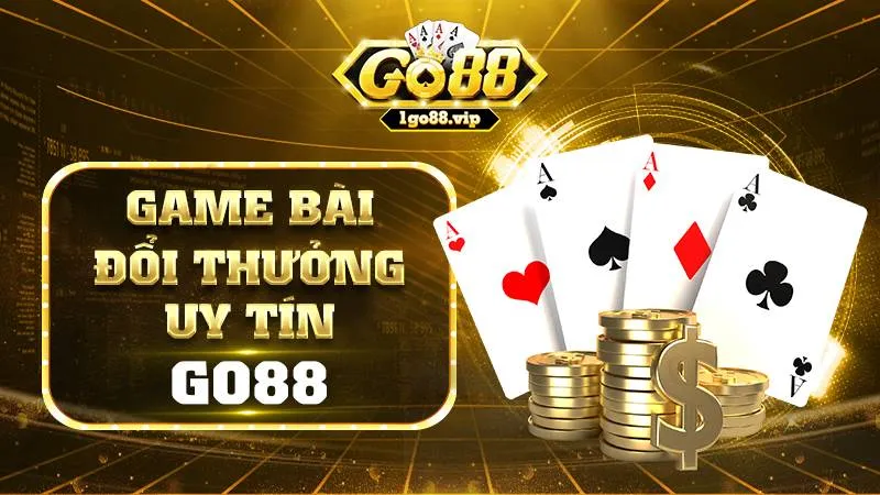 game-bai-doi-thuong-uy-tin-go88